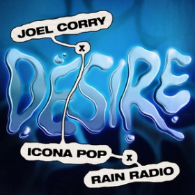 JOEL CORRY X ICONA POP X RAIN RADIO - DESIRE
